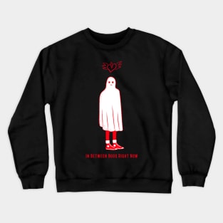 “In Between Boos Right Now” Broken-Hearted Sad Single Ghost Crewneck Sweatshirt